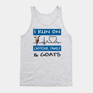 I Run On Caffeine, Family and GOATS! Tank Top